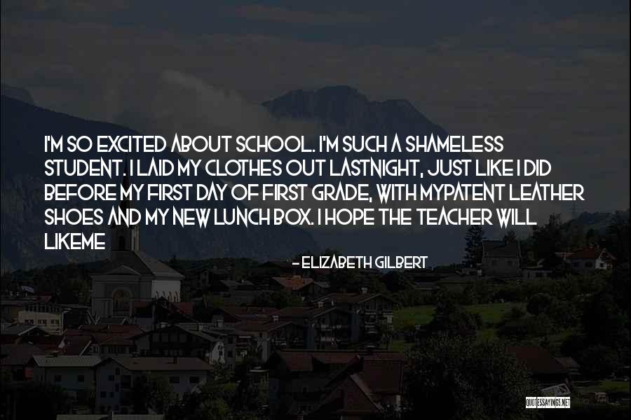 Last Day Of Grade 8 Quotes By Elizabeth Gilbert Last Day Of Grade 8 Quotes By Elizabeth Gilbert