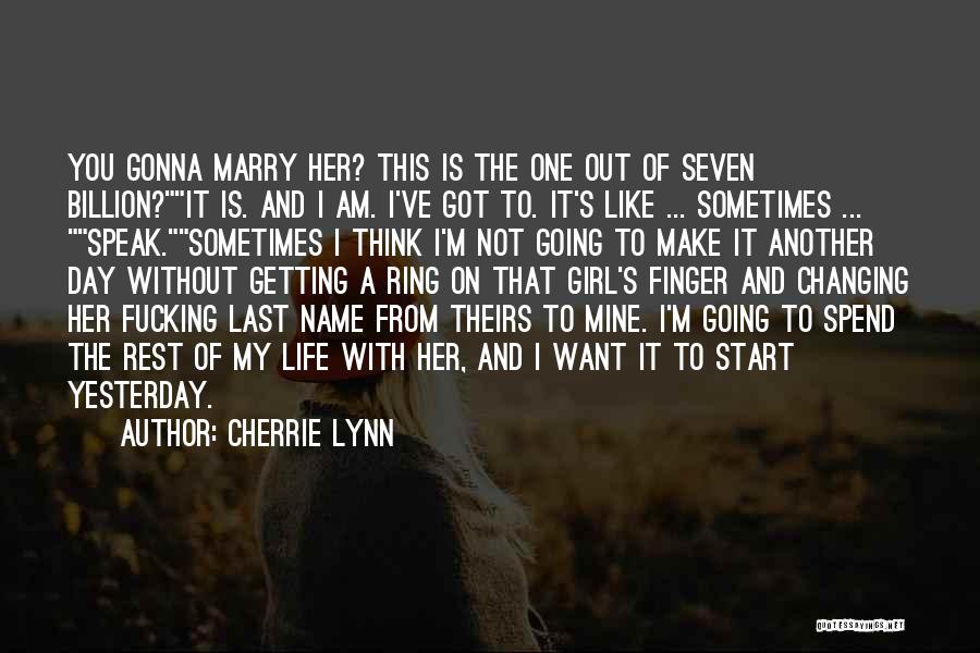Last Day Of My Life Quotes By Cherrie Lynn