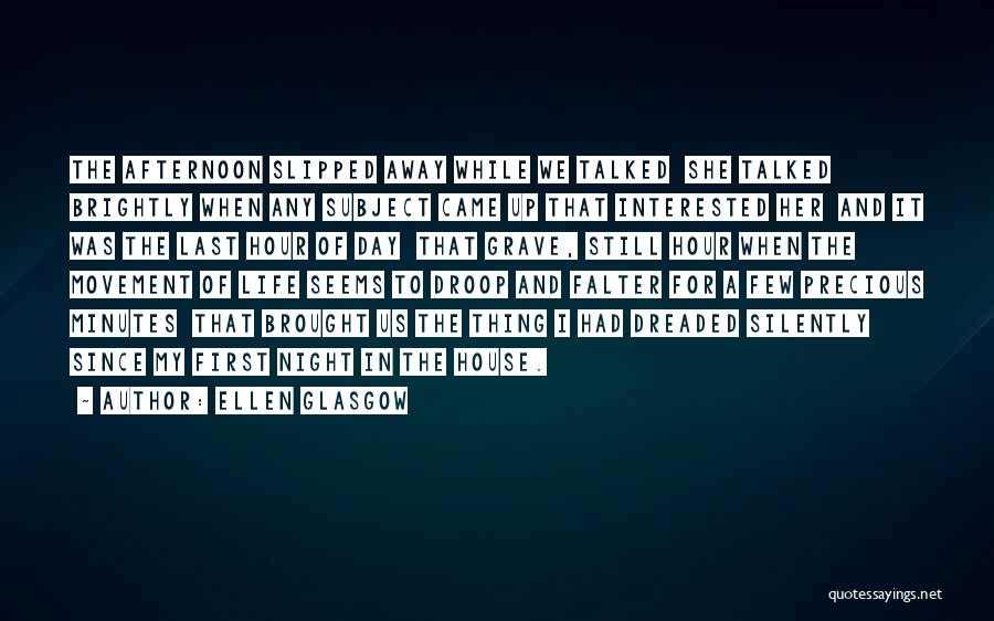 Last Day Of My Life Quotes By Ellen Glasgow