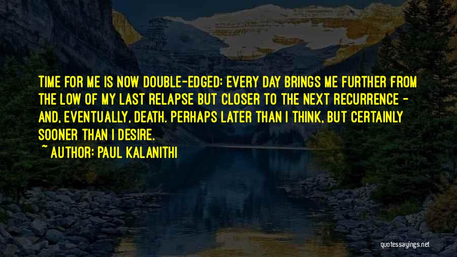 Last Day Of My Life Quotes By Paul Kalanithi