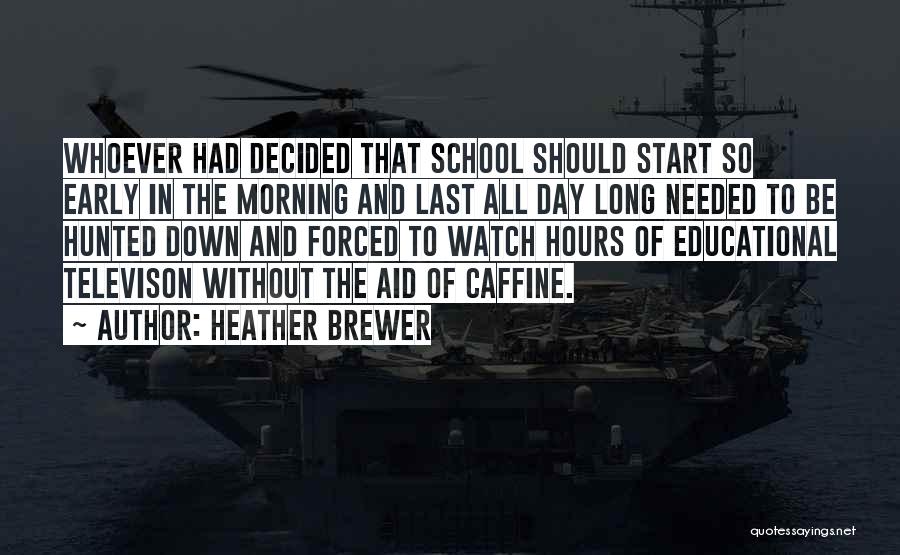 Last Day Of School Quotes By Heather Brewer