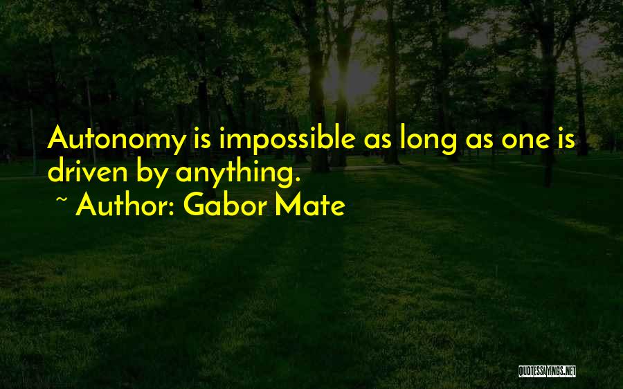 Last Day Of Student Life Quotes By Gabor Mate