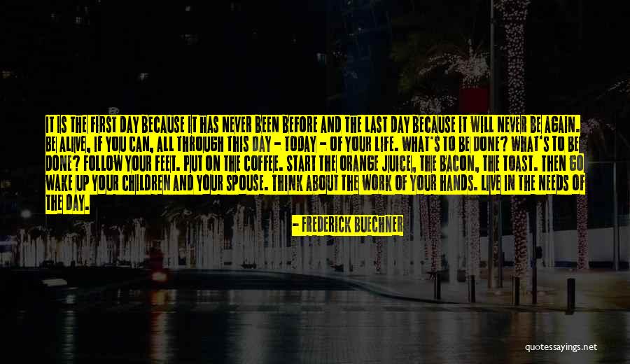 Last Day Of Work Quotes By Frederick Buechner Last Day Of Work Quotes By Frederick Buechner