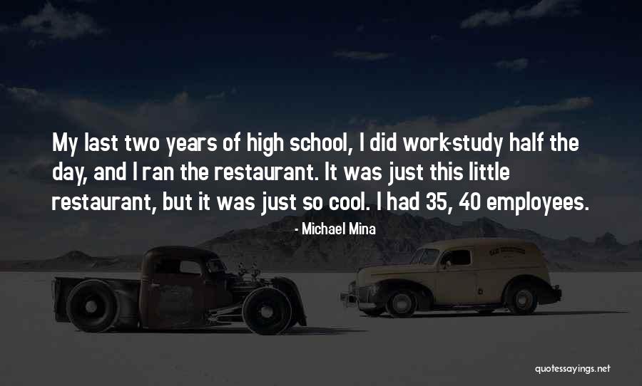 Last Day Of Work Quotes By Michael Mina Last Day Of Work Quotes By Michael Mina