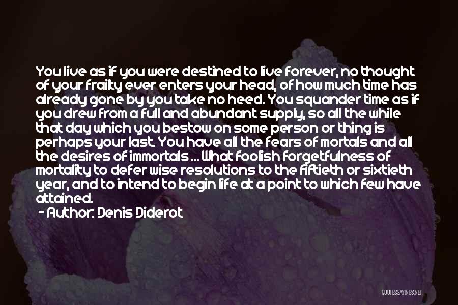 Last Day Of Your Life Quotes By Denis Diderot