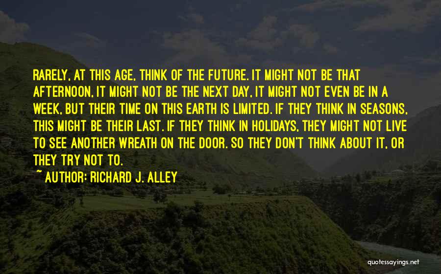 Last Day On Earth Quotes By Richard J. Alley