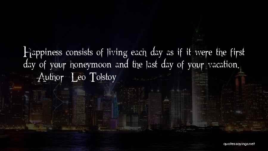 Last Day Vacation Quotes By Leo Tolstoy