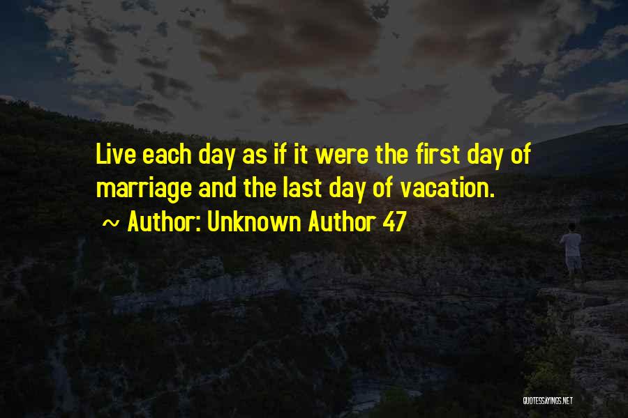Last Day Vacation Quotes By Unknown Author 47