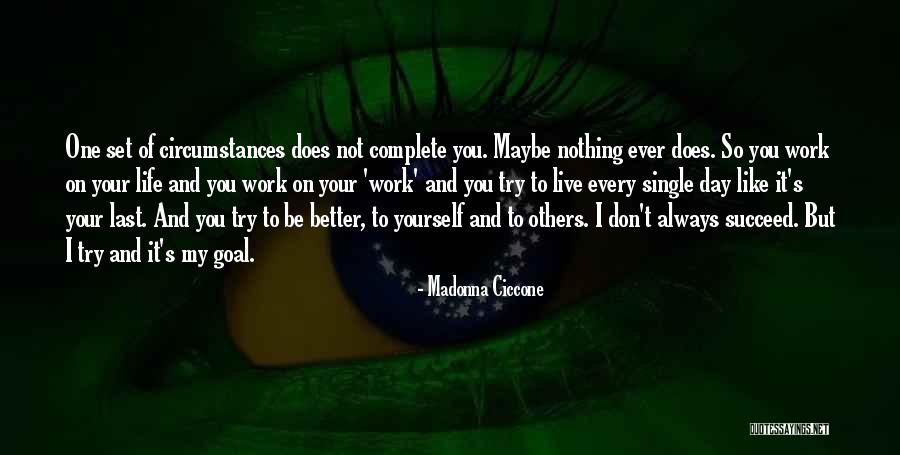 Last Day Work Quotes By Madonna Ciccone Last Day Work Quotes By Madonna Ciccone