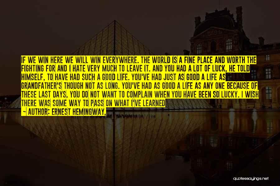 Last Days Of Life Quotes By Ernest Hemingway,