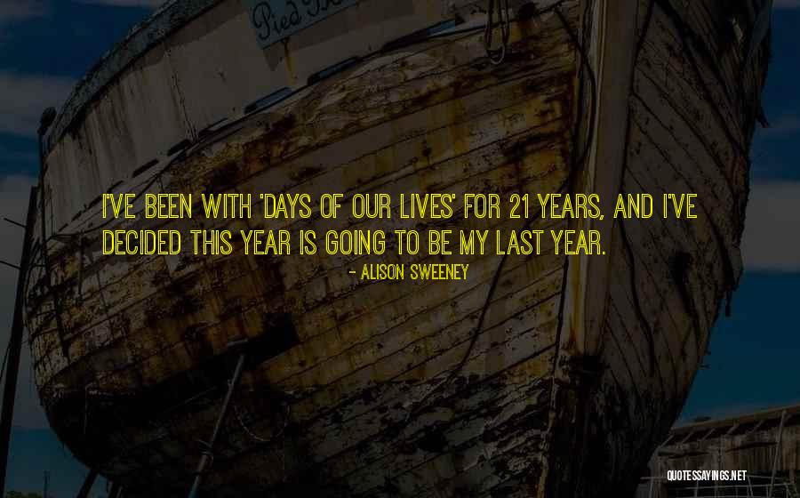 Last Days Of Year Quotes By Alison Sweeney Last Days Of Year Quotes By Alison Sweeney