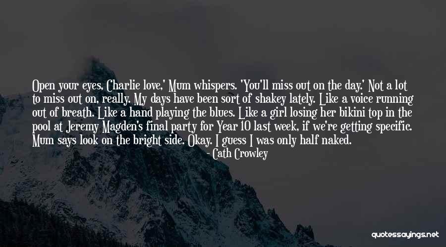 Last Days Of Year Quotes By Cath Crowley Last Days Of Year Quotes By Cath Crowley