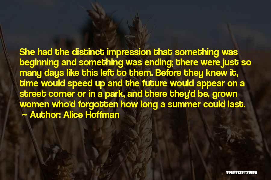 Last Few Days Of Summer Quotes By Alice Hoffman