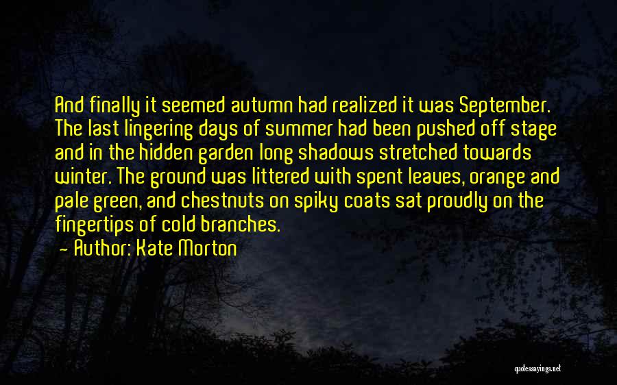 Last Few Days Of Summer Quotes By Kate Morton