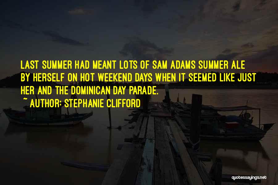 Last Few Days Of Summer Quotes By Stephanie Clifford