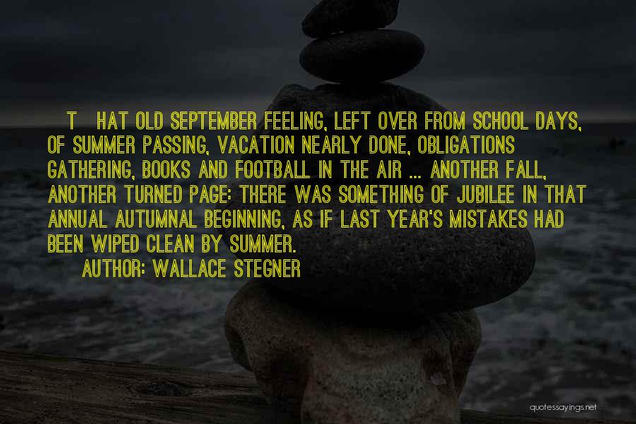Last Few Days Of Summer Quotes By Wallace Stegner