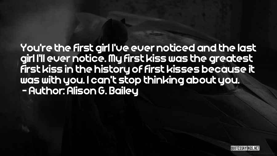 Last First Kiss Quotes By Alison G. Bailey