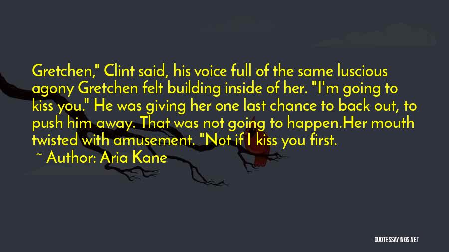 Last First Kiss Quotes By Aria Kane