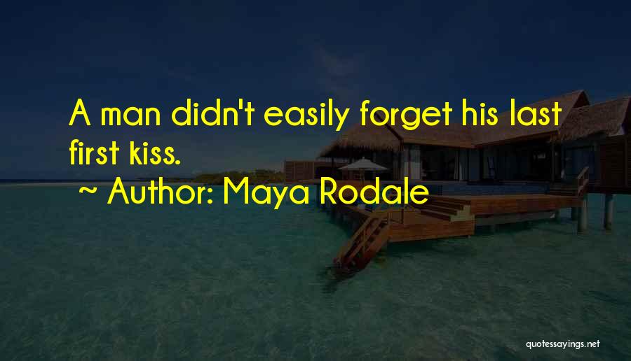 Last First Kiss Quotes By Maya Rodale