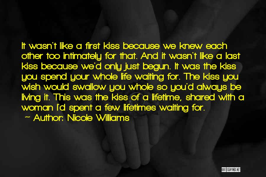 Last First Kiss Quotes By Nicole Williams