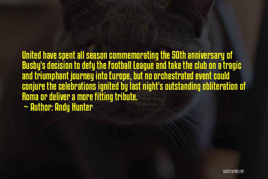 Last Football Season Quotes By Andy Hunter