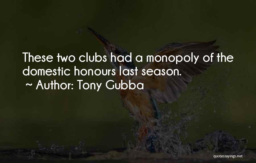 Last Football Season Quotes By Tony Gubba
