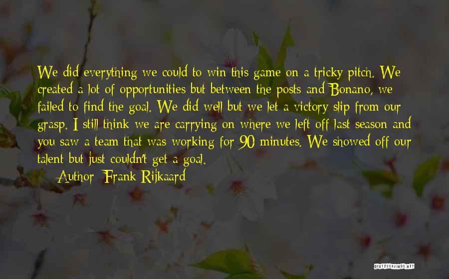 Last Game Of The Season Quotes By Frank Rijkaard