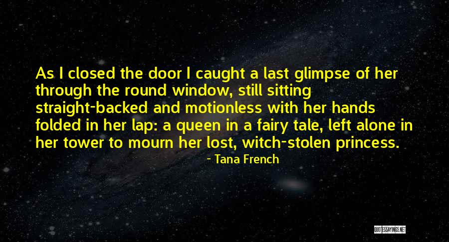 Last Glimpse Quotes By Tana French Last Glimpse Quotes By Tana French