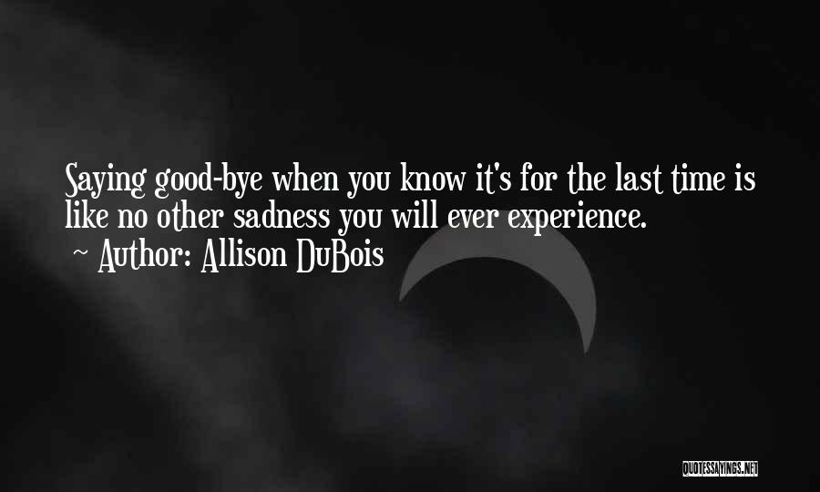 Last Goodbye Death Quotes By Allison DuBois