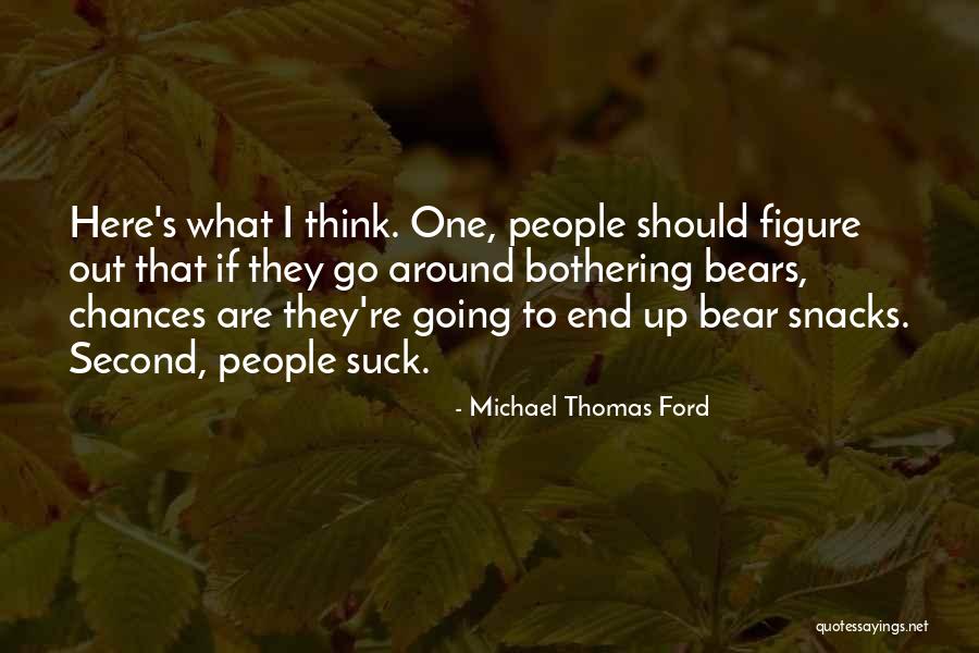 Last Goodbyes Quotes By Michael Thomas Ford Last Goodbyes Quotes By Michael Thomas Ford