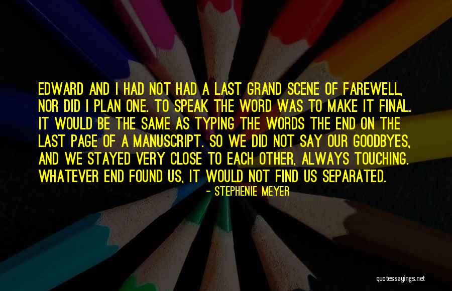 Last Goodbyes Quotes By Stephenie Meyer Last Goodbyes Quotes By Stephenie Meyer