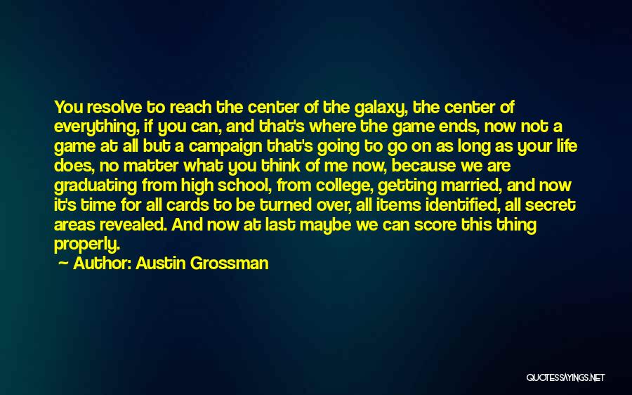 Last High School Game Quotes By Austin Grossman