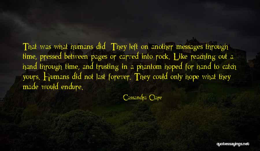 Last Humans Quotes By Cassandra Clare Last Humans Quotes By Cassandra Clare