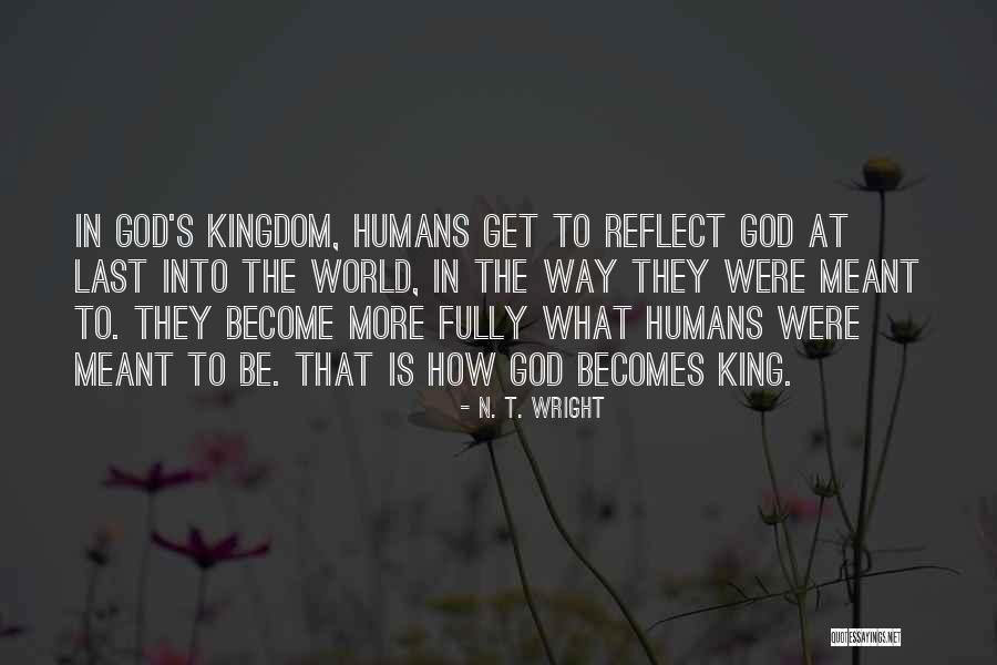 Last Humans Quotes By N. T. Wright Last Humans Quotes By N. T. Wright