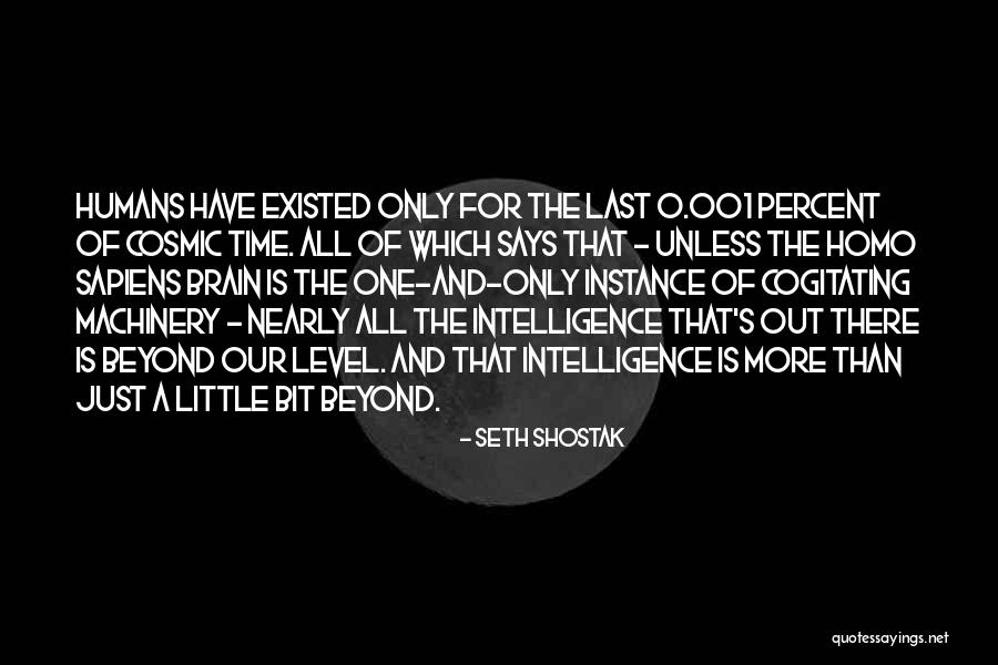 Last Humans Quotes By Seth Shostak Last Humans Quotes By Seth Shostak