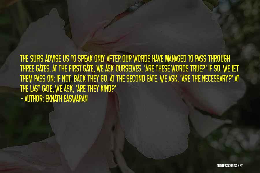 Last Kind Words Quotes By Eknath Easwaran