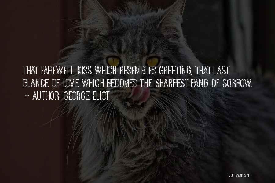 Last Kiss Quotes By George Eliot