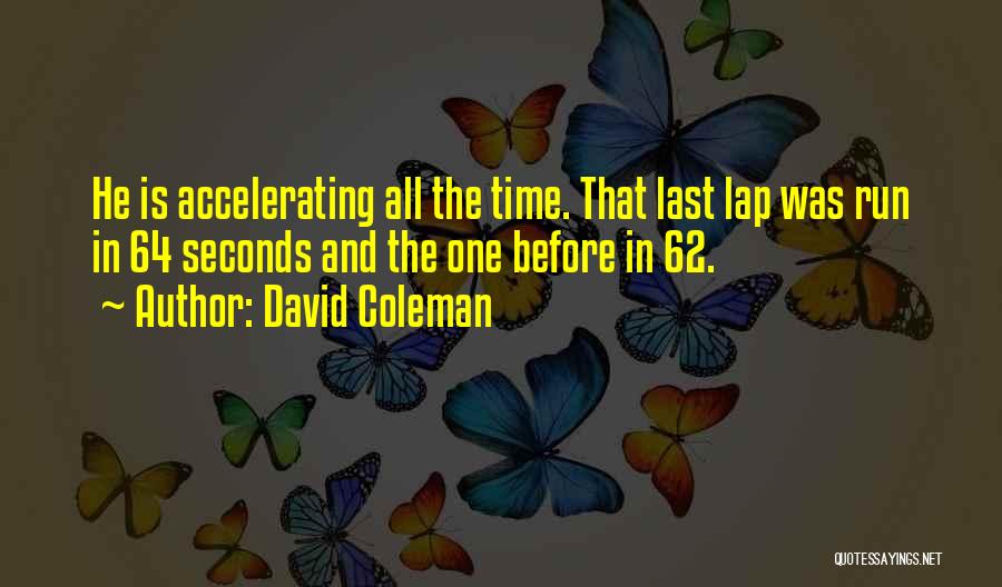Last Lap Quotes By David Coleman