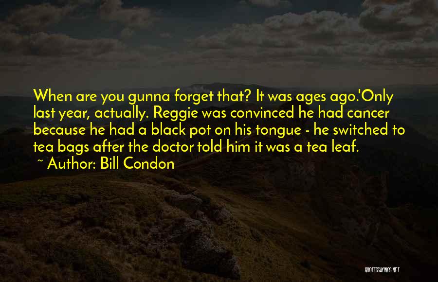 Last Leaf Quotes By Bill Condon