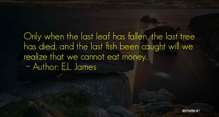 Last Leaf Quotes By E.L. James