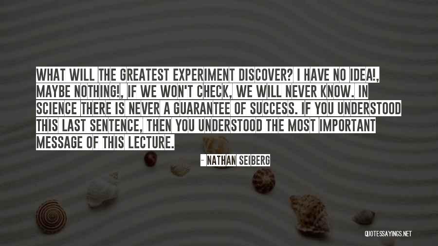 Last Lecture Quotes By Nathan Seiberg