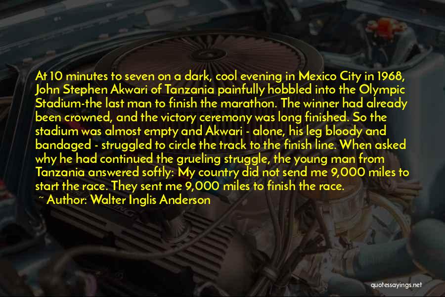 Last Leg Of The Race Quotes By Walter Inglis Anderson