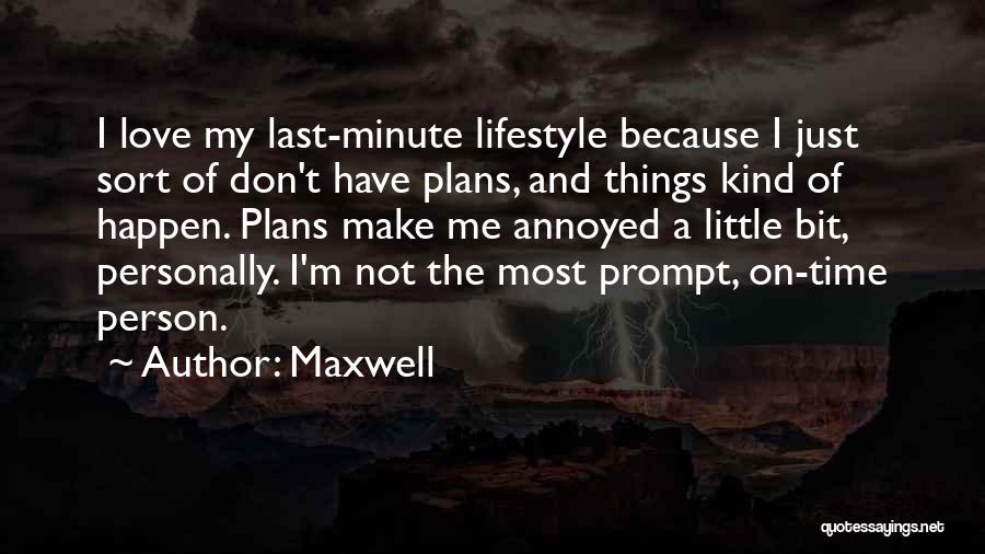 Last Minute Person Quotes By Maxwell