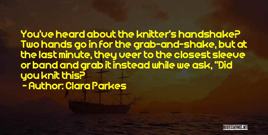 Last Minute Quotes By Clara Parkes