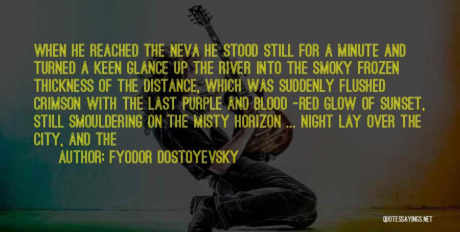 Last Minute Quotes By Fyodor Dostoyevsky