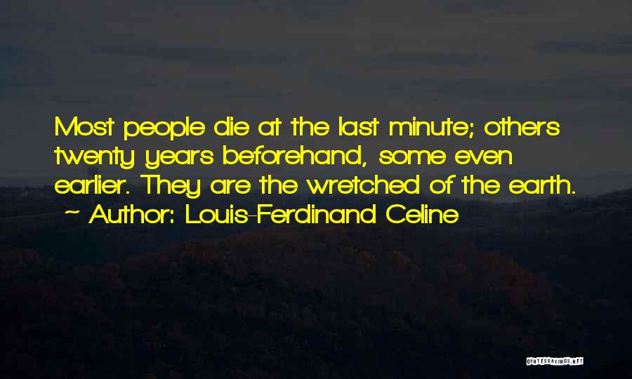 Last Minute Quotes By Louis-Ferdinand Celine