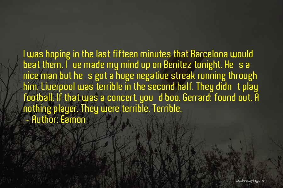 Last Minutes Quotes By Eamon