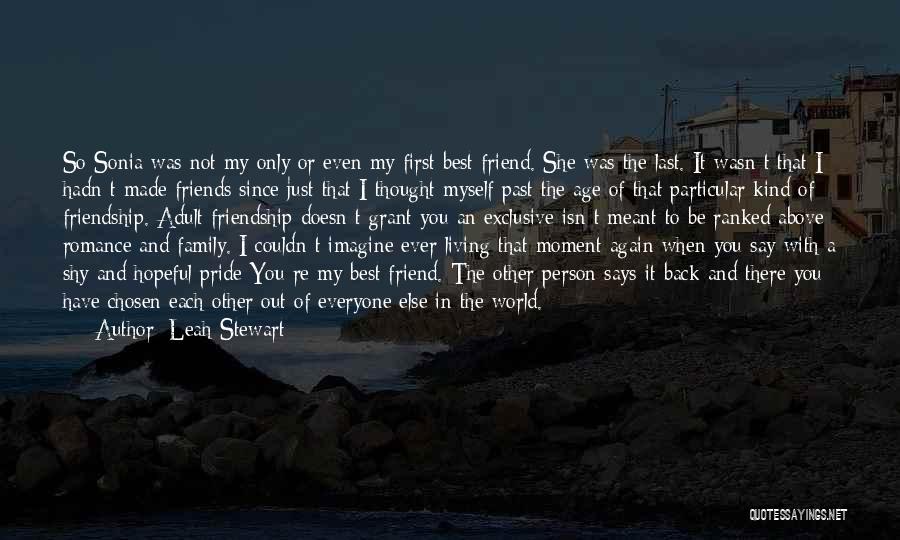Last Moment With Friends Quotes By Leah Stewart