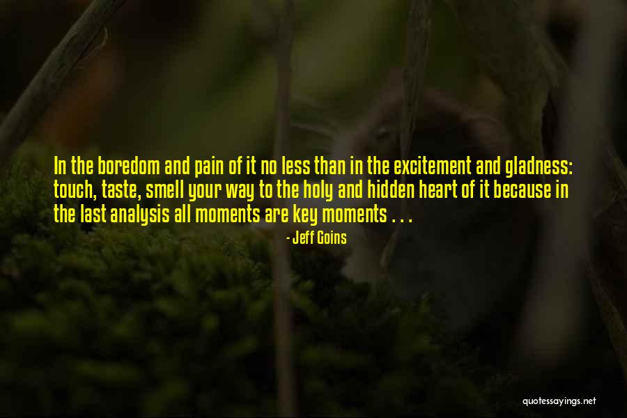 Last Moments Quotes By Jeff Goins