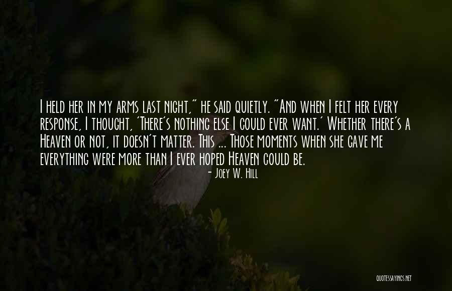 Last Moments Quotes By Joey W. Hill